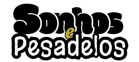 Sonhos e Pesadelos